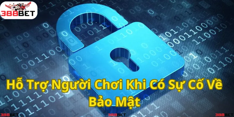 Hỗ trợ nhanh chóng – Đảm bảo an toàn bảo mật cho người chơi 388BET