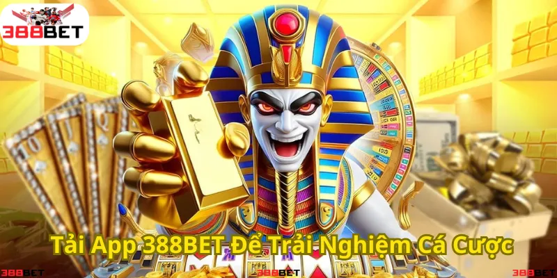Tải ngay app 388BET để cá cược mọi lúc, mọi nơi