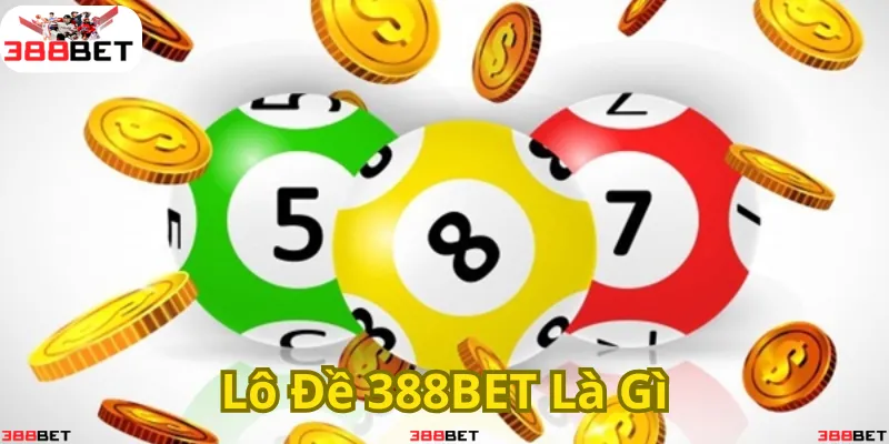 Tìm Hiểu Lô Đề 388BET Bí Quyết Chơi Hiệu Quả